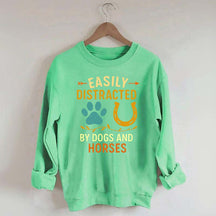 Easily Distracted By Dogs And Horses Sweatshirt