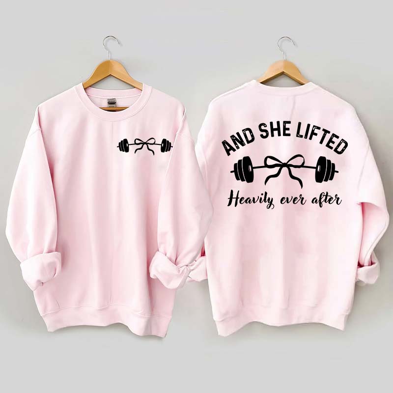 And She Lifted Heavily Ever After Weightlifting Sweatshirt