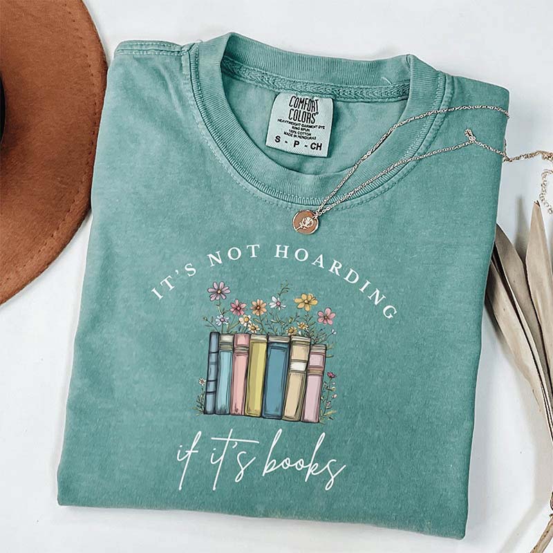 It's Not Hoarding If It's Books T-Shirt