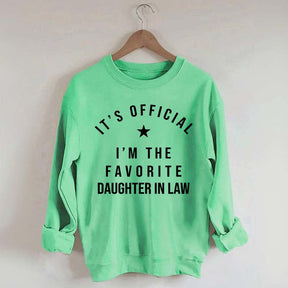 It's Official I'm The Favorite Daughter in Law Sweatshirt