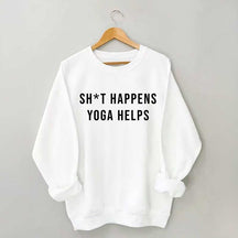 Sh*T Happens Yoga Lovers Sweatshirt