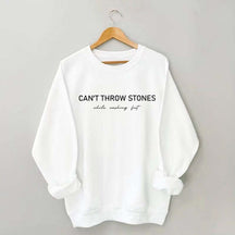 Can't Throw Stones While Washing Feet Faith Sweatshirt