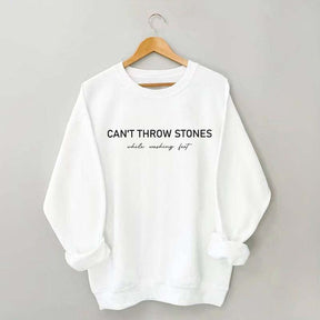 Can't Throw Stones While Washing Feet Faith Sweatshirt