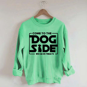 Come To The Dog Side We Have Treats Sweatshirt