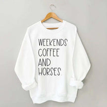 Weekends Coffee And Horses Sweatshirt