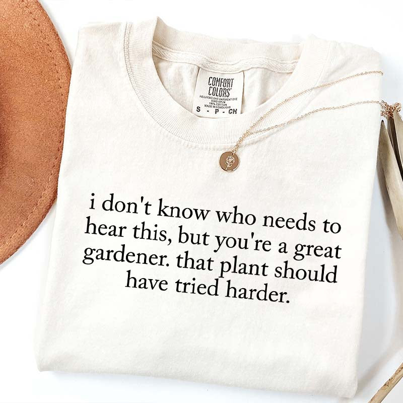 I Don't Know Who Needs To Hear This T-Shirt