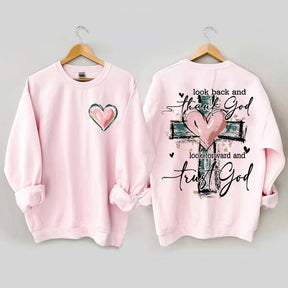 Look Back And Thank God Look Forward And Trust God Sweatshirt