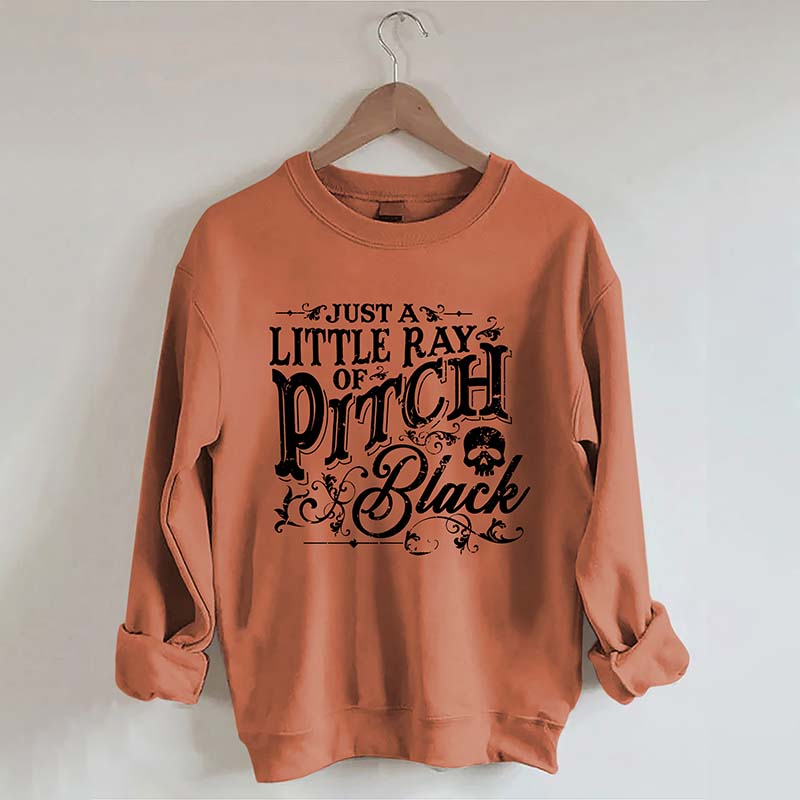 Just A Little Ray Of Pitch Black Sweatshirt