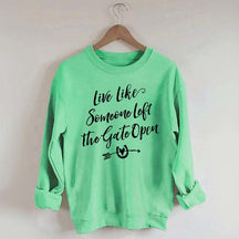 Live Like Someone Left the Gate Open Horse Sweatshirt