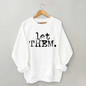 Let Them Inspirational Sweatshirt