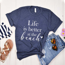 Life Is Better At The Beach T-Shirt