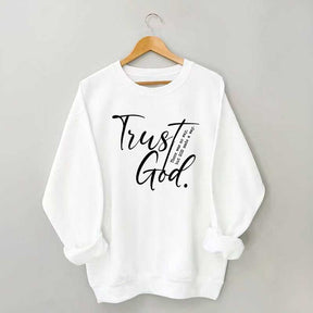 Trust God Created With A Purpose Sweatshirt