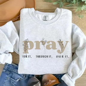 Pray for It Pray Over It Religous Sweatshirt