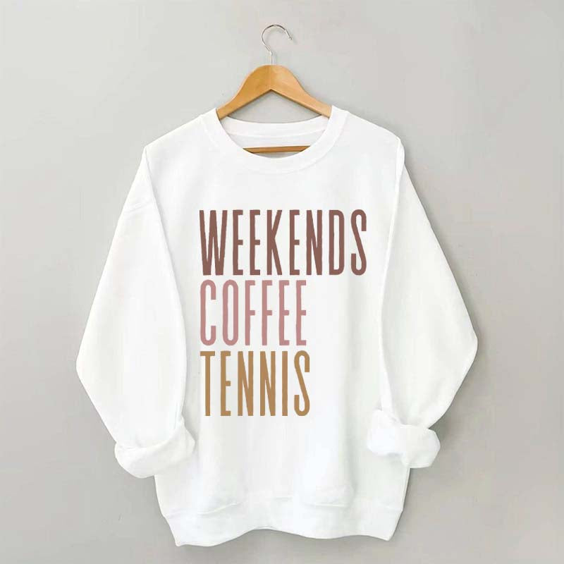 Weekends Coffee Tennis Sweatshirt