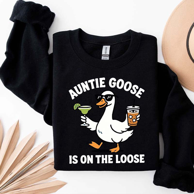 Auntie Goose Is On The Loose Funny Sweatshirt