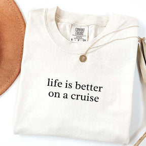 Life is Better on a Cruise T-Shirt