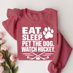 Eat Sleep Pet the Dog Watch Hockey Sweatshirt