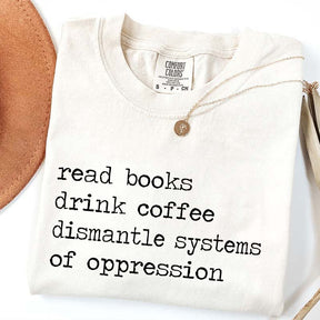 Minimalist Read Books Drink Coffee Dismantle Systems of Oppression T-Shirt