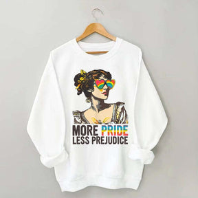 More Pride Less Prejudice Sweatshirt