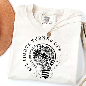 Comfort Colors All Lights Turned Off Can Be Turned On T-Shirt