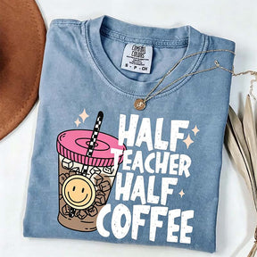 Half Teacher Half Coffee T-Shirt