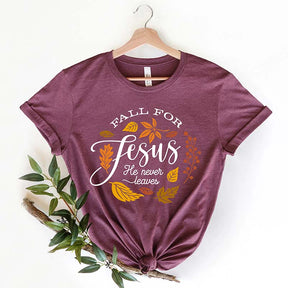 Fall For Jesus He Never Leaves T-Shirt