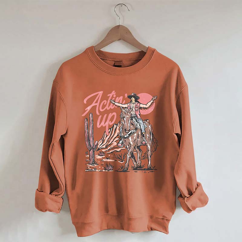 Actin' Up Sweatshirt