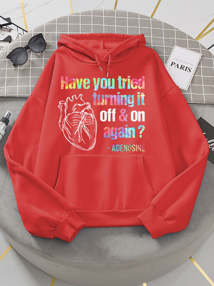 Have You Tried Turning It Off Hoodie