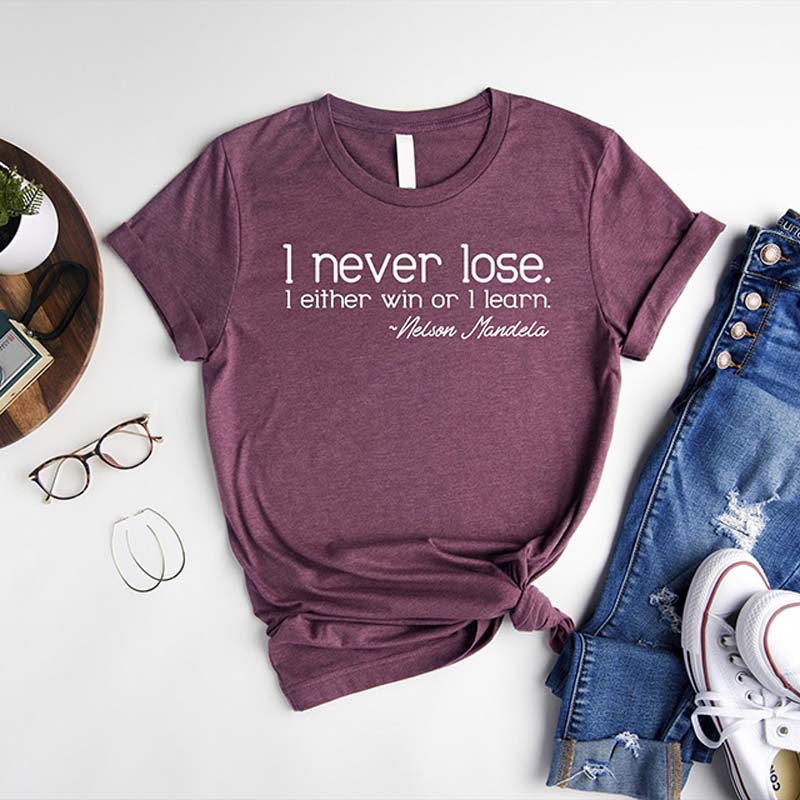 Nelson Mandela Quote I Never Lose T-Shirt