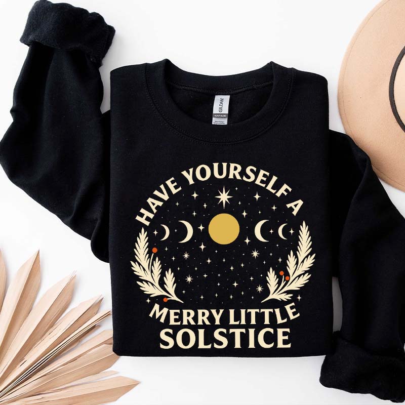 Have Yourself A Merry Little Solstice Sweatshirt