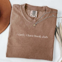 I Can't I Have Book Club T-Shirt