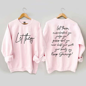Women's Let Them Misunderstand You Keep Shining Sweatshirt