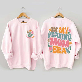 In My Praying Mom Era Religious Sweatshirt