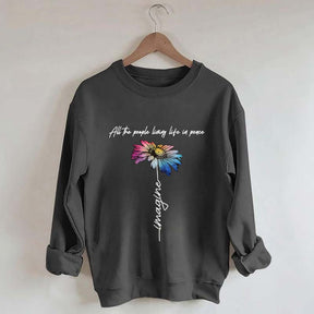 All The People Living Life In Peace Sweatshirt