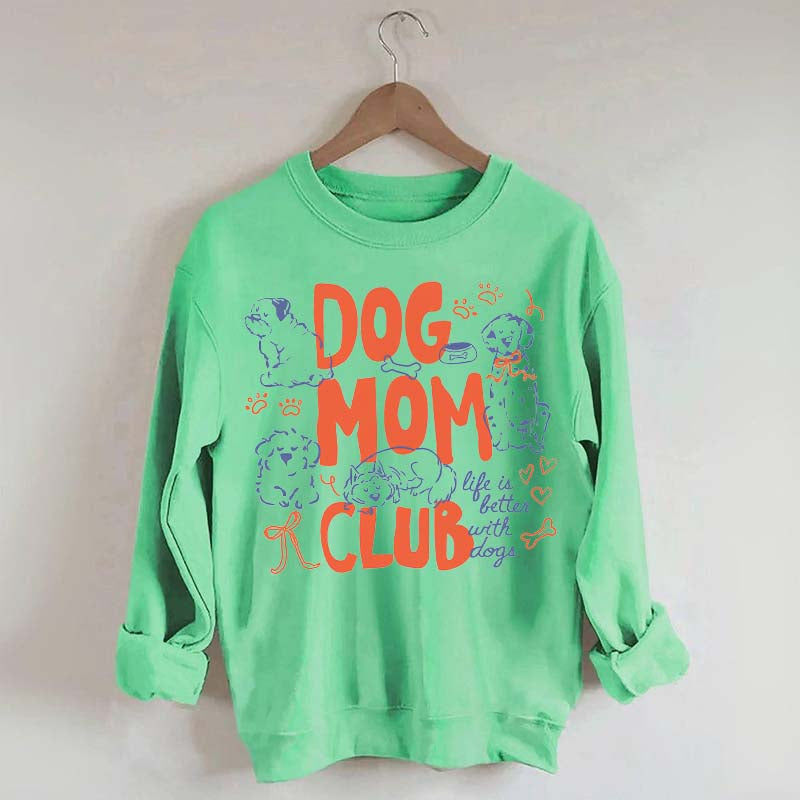 Cute Dog Mom Club Fun Sweatshirt