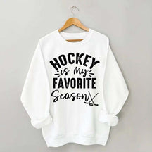Funny Hockey Is My Favorite Season Sweatshirt