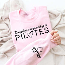 Custom Everyday Is A Good Day To Pilates Sweatshirt