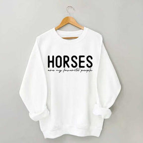 Horses Are My Favorite People Sweatshirt