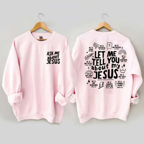 Let Me Tell You About My Jesus Sweatshirt