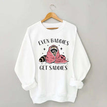 Even Baddies Get Saddies Hoodie Funny Raccoon Sweatshirt