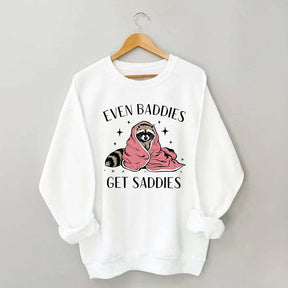 Even Baddies Get Saddies Hoodie Funny Raccoon Sweatshirt