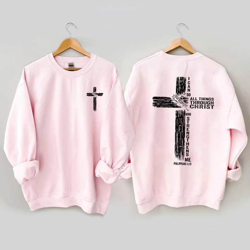 I Can Do All Things Through Christ Sweatshirt