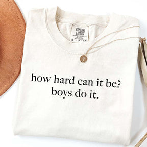 How Hard Can It Be? Boys Do It T-Shirt