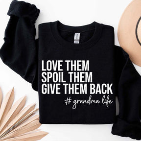 Funny Love Them Spoil Them Give Them Back Grandma Sweatshirt
