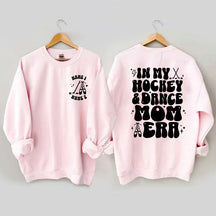 Custom In My Hockey and Dance Mom Era Sweatshirt