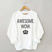 Awesome Wow Funny King George Sweatshirt