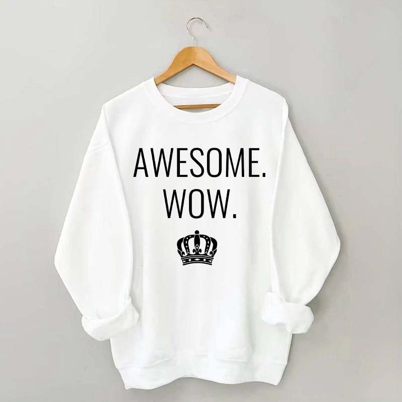 Awesome Wow Funny King George Sweatshirt