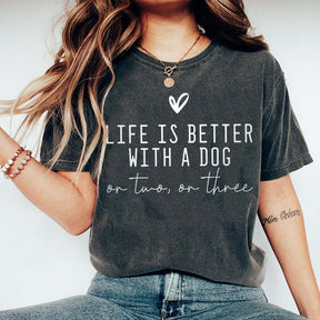 Cute Life Is Better With A Dog T-Shirt