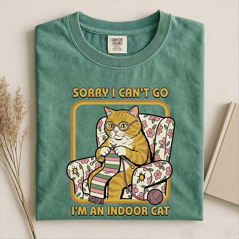 Sorry I Can't Go I'm an Indoor Cat T-Shirt