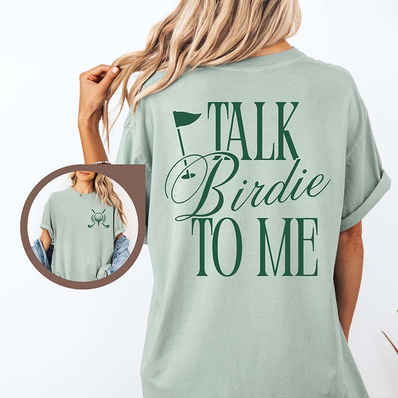 Talk Birdie To Me Golf T-Shirt